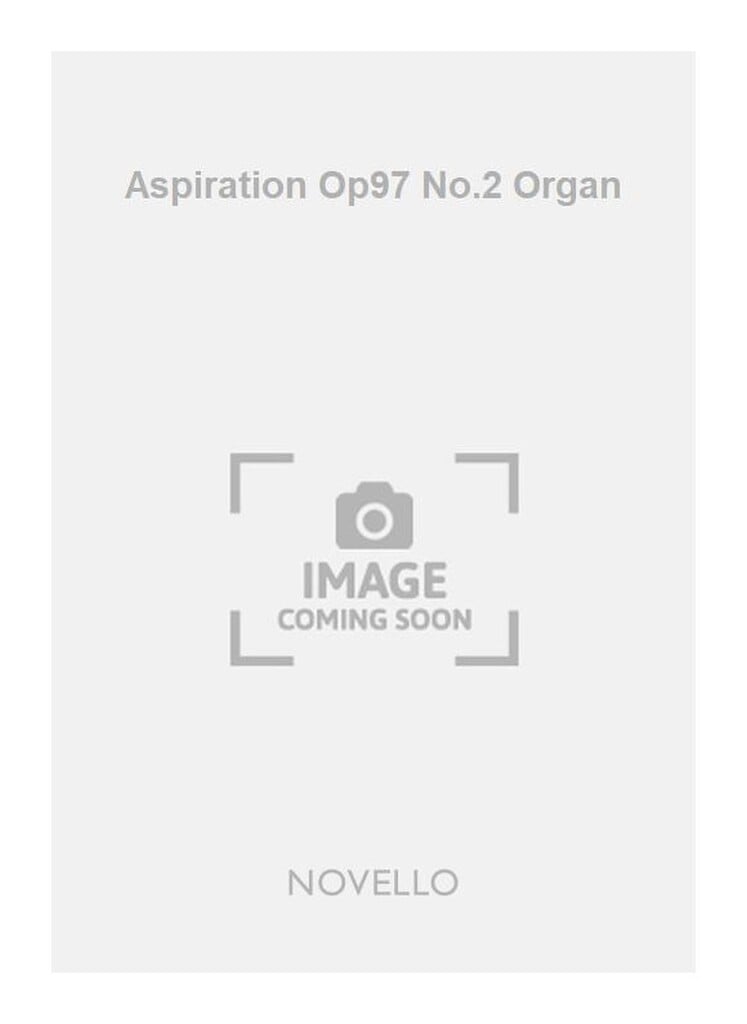 Aspiration Op97 No.2 Organ